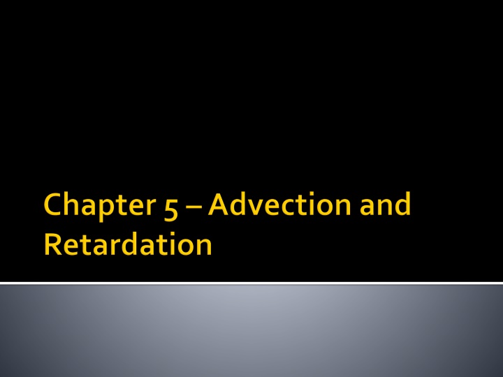 Advection and Retardation Processes in Environmental Transport