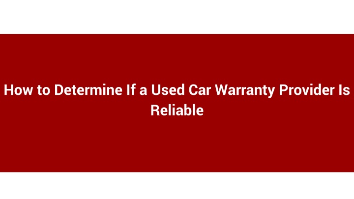 How to Determine If a Used Car Warranty Provider Is Reliable
