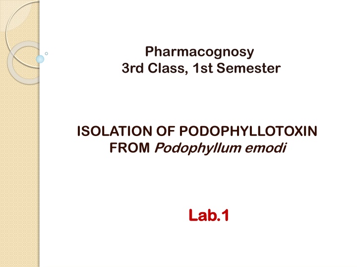 Podophyllotoxin: Isolation, Mechanism of Action, and Medicinal Uses