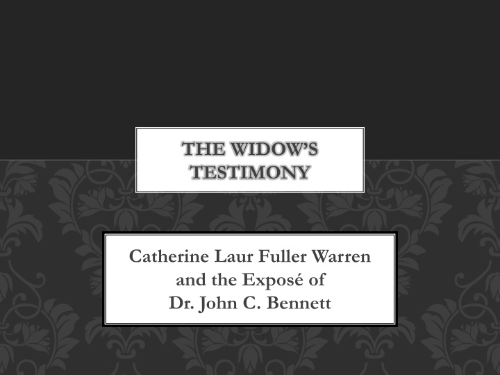 The Widow's Testimony: Uncovering the Truth of Dr. John C. Bennett's Scandal in Nauvoo