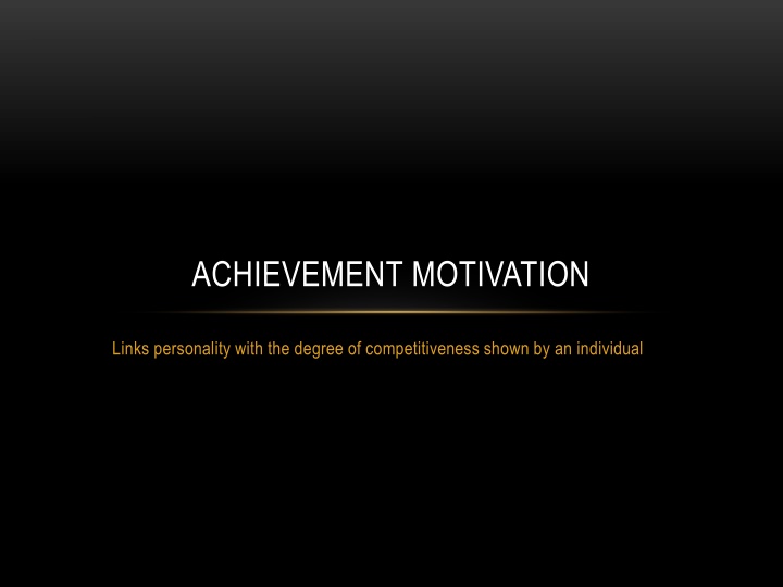 Achievement Motivation and Competitiveness in Personality
