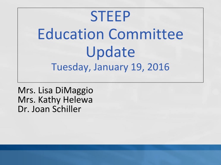 STEEP Education Committee Update and Process Overview