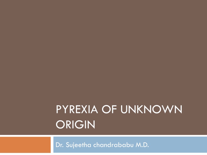 Pyrexia of Unknown Origin: Causes and Classification