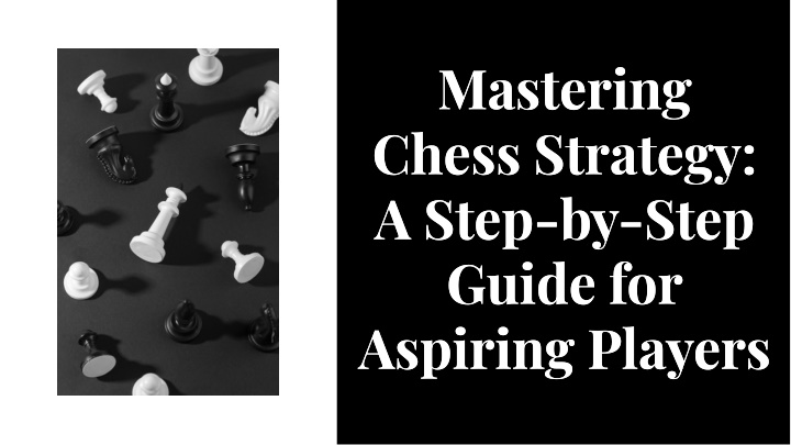masterlng chess strategy a step by step gulde n.w