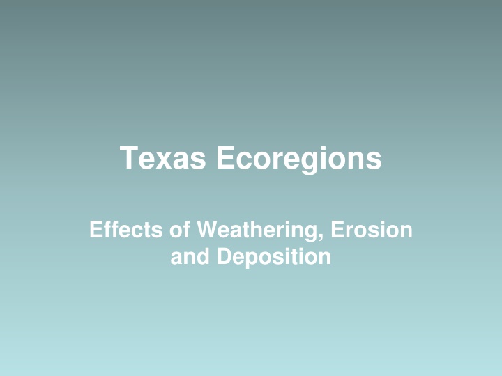 Texas Ecoregions: Effects of Weathering, Erosion, and Deposition