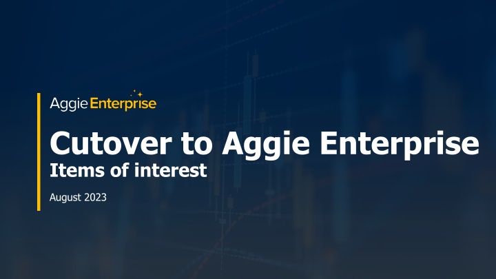 Aggie Enterprise Cutover Information and Important Dates for Research Administration Forum