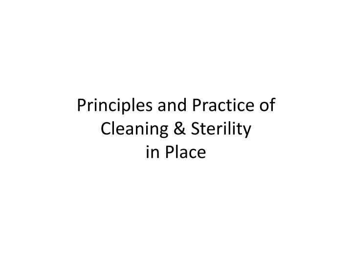 Principles and Practice of Cleaning and Sterility in Place