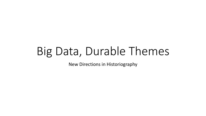 Perspectives on Big Data and Historiography: A Deep Dive into New Directions