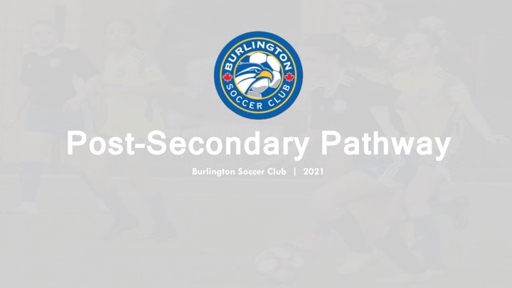Post-Secondary Pathway at Burlington Soccer Club 2021