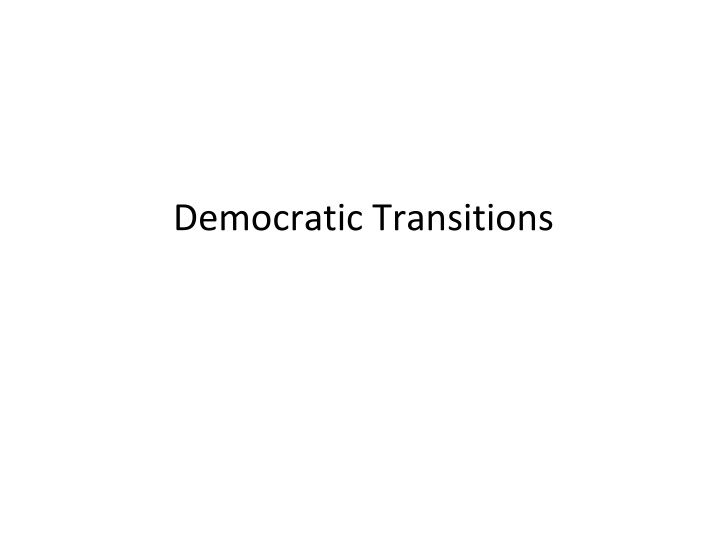 Overview of Democratic Transitions and Revolutions