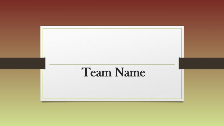 Team Name Team - Meet the Dynamic Members