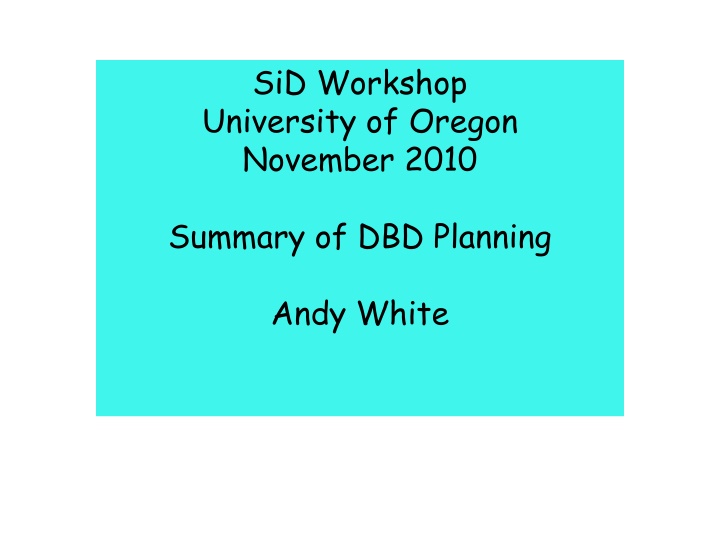 Overview of SiD Workshop Summary and DBD Planning