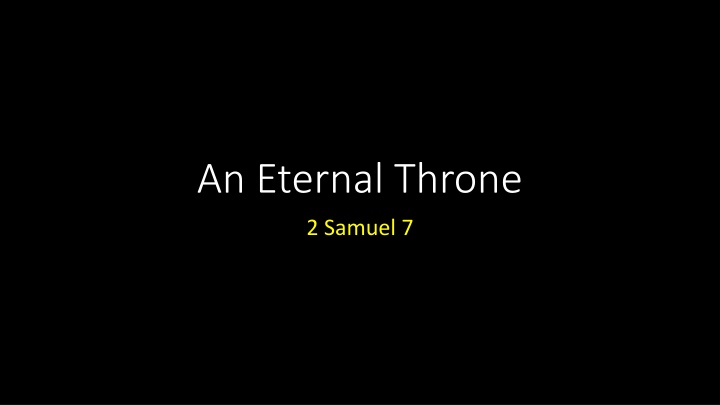 Delving into 2 Samuel 7: Exploring the Eternal Throne and God's Promise