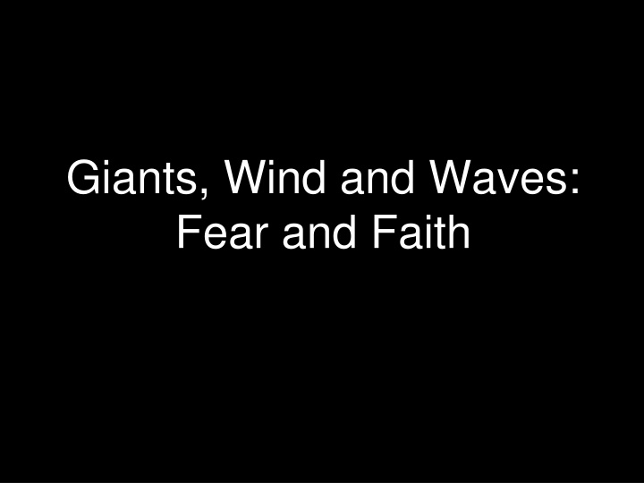 Giants, Wind, Waves, and Faith - The Story of Saul and David