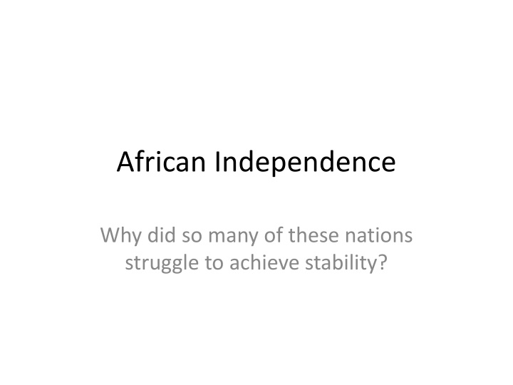 Challenges Faced by African Nations in Achieving Stability Post-Independence