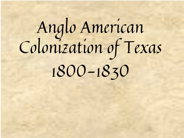 Anglo-American Colonization of Texas: Settlement and Control by Spain