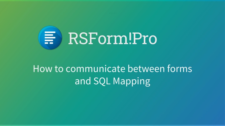 Efficient Communication and Data Mapping in RSForm!Pro
