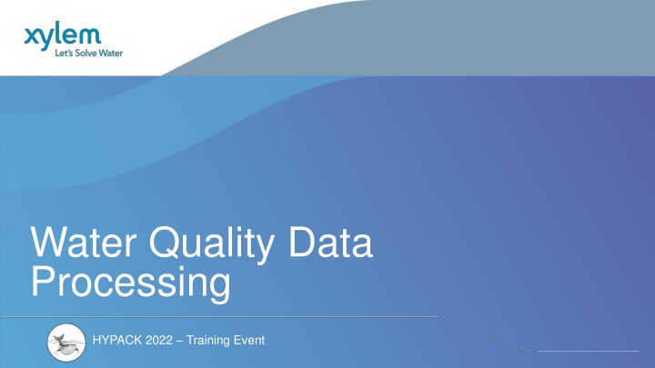 HYPACK 2022 Training Event: Water Quality Data Processing Overview