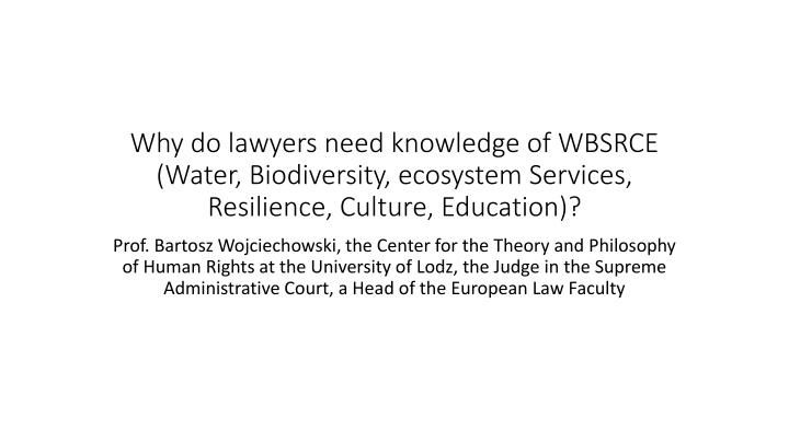 The Changing Role of Lawyers in Environmental Law: Embracing WBSRCE Principles