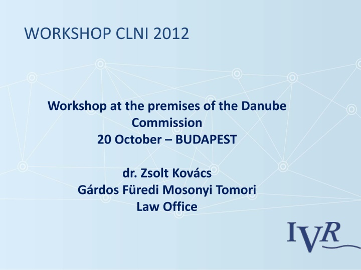Importance of Limitation of Liability in International Traffic and CLNI 2012 Workshop Overview