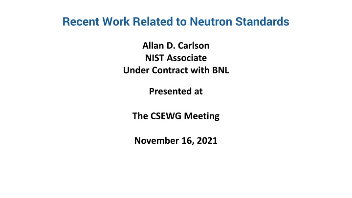 Recent Advancements in Neutron Standards Evaluation