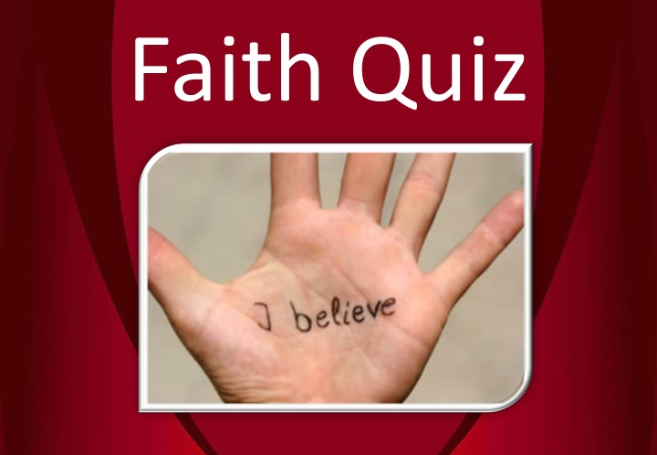 Faith Quiz Insights: Old & New Testament Perspectives