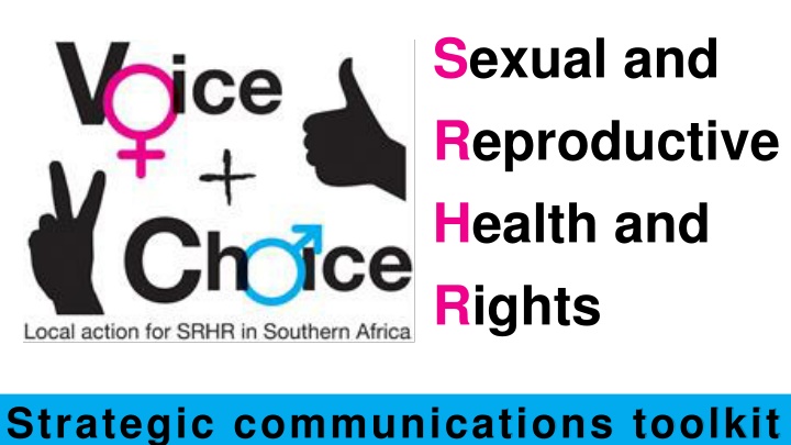 Sexual and Reproductive Health and Rights Strategic Communications Toolkit Overview