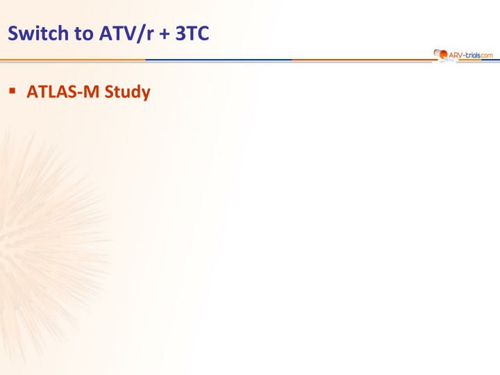 Switch to ATV/r + 3TC: ATLAS-M Study