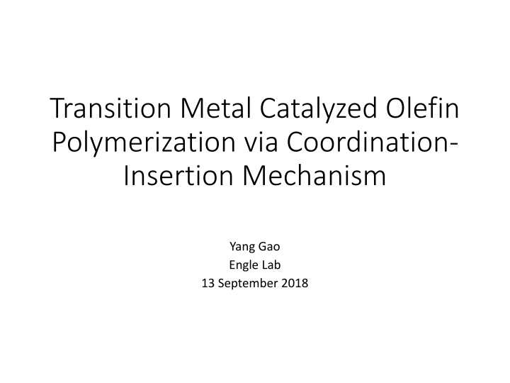 Insights into Transition Metal Catalyzed Olefin Polymerization Mechanisms