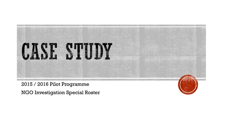 NGO Accountability Pilot Programme 2015-2016: Investigation Special Roster