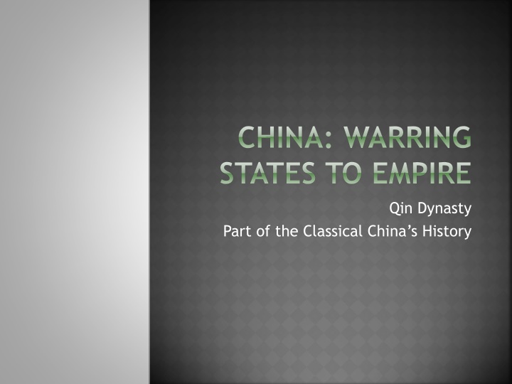Rise and Rule of the Qin Dynasty in Ancient China
