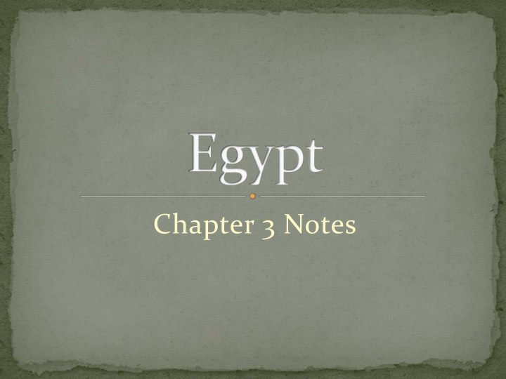 Ancient Egypt: Chapter 3 - The Natural Environment, People, and Government