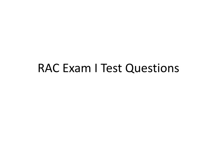 RAC Exam I Test Questions