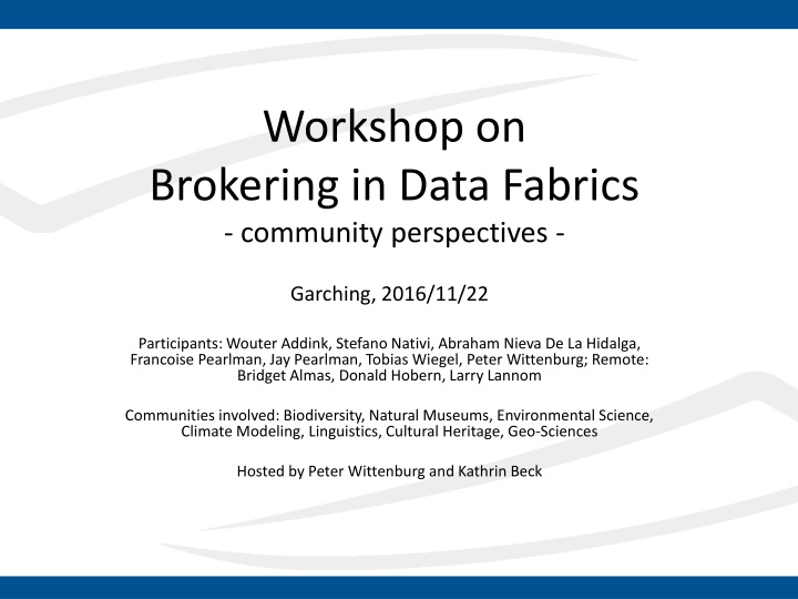 Workshop on Brokering in Data Fabrics - Community Perspectives, Garching 2016