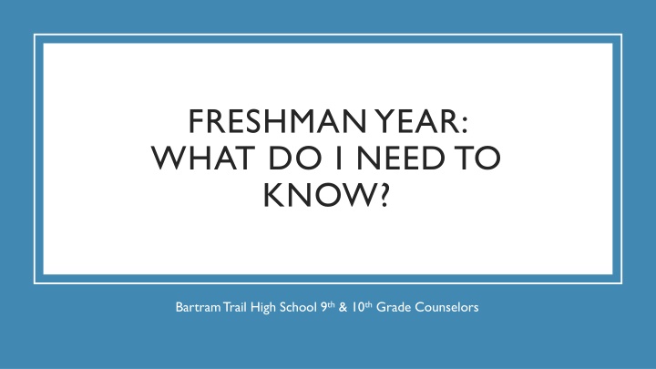 Essential Guidance for Freshman Year at Bartram Trail High School