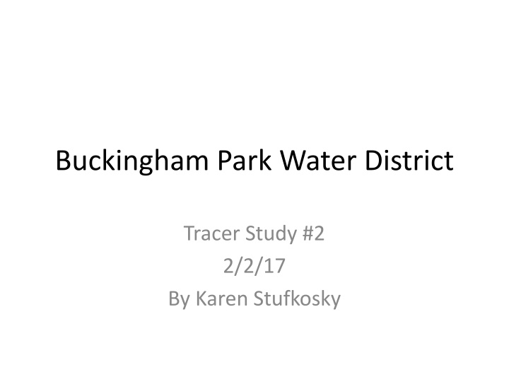 Buckingham Park Water District Tracer Study Results and Analysis