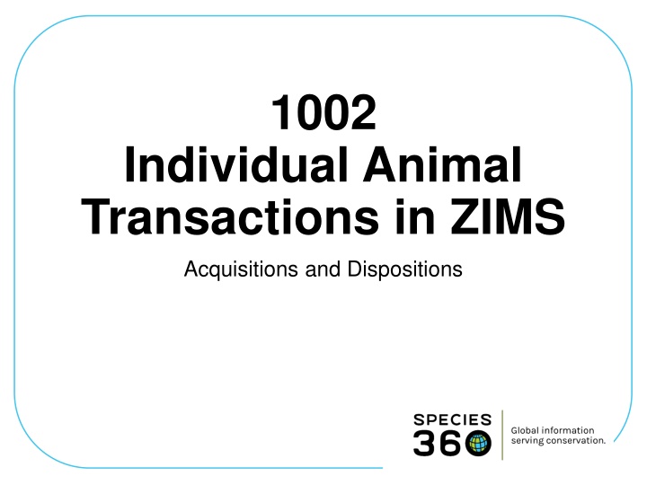 Animal Transactions in ZIMS: Accessions and Visits