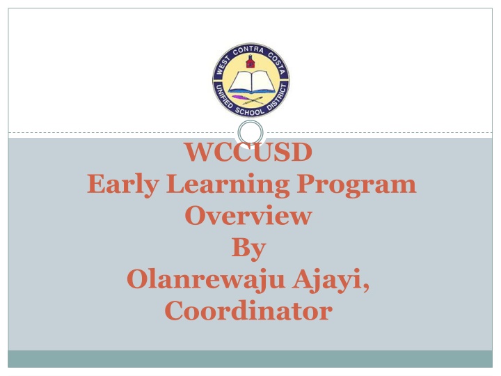 WCCUSD Early Learning Program Overview - Ensuring Safe and Fun Learning Environment