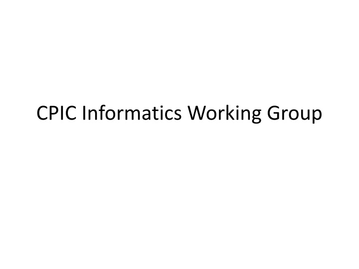 CPIC Informatics Working Group Overview