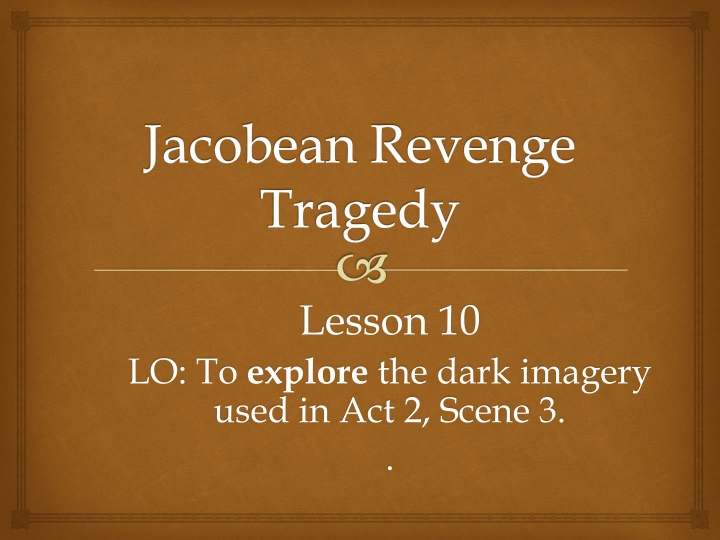 Dark Imagery in Jacobean Revenge Tragedy