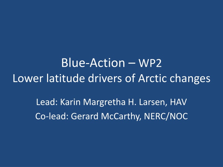 Lower Latitude Drivers of Arctic Changes in the Blue-Action Project
