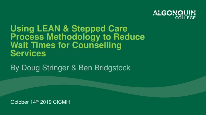 Using LEAN & Stepped Care Process Methodology to Reduce Wait Times for Counselling Service