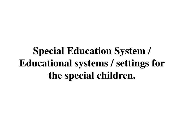 Special Education Systems for Children with Diverse Needs
