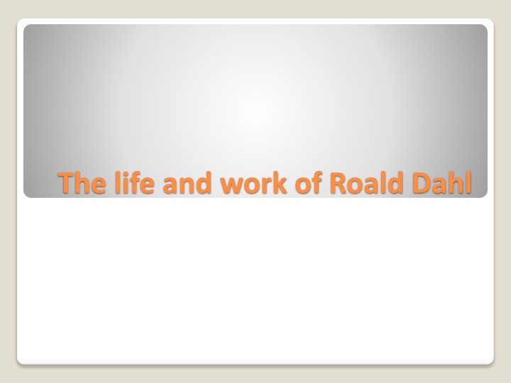 The Life and Work of Roald Dahl
