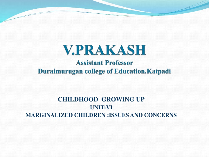 Marginalized Children: Issues and Concerns in Childhood Growth