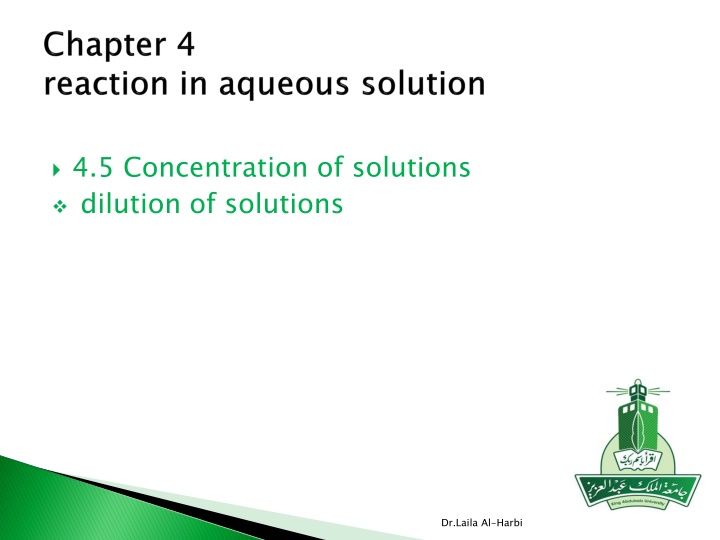 Concentration and Dilution of Solutions by Dr. Laila Al-Harbi