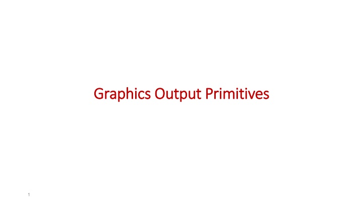 Graphics Output Primitives and Coordinate Reference Frames