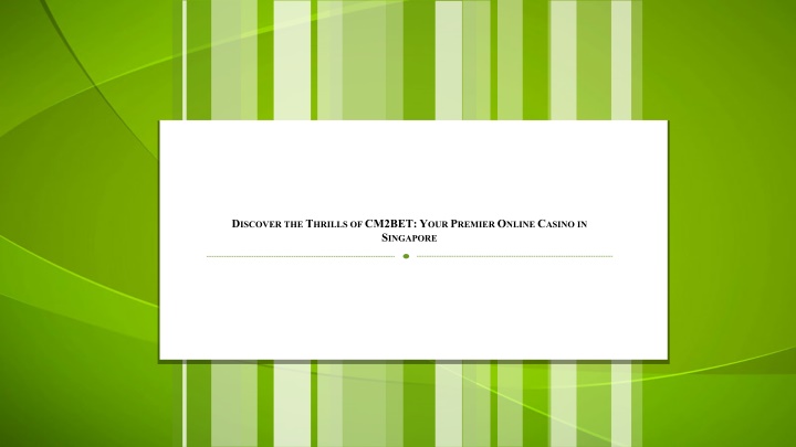 d iscover the t hrills of cm2bet y our p remier n.w