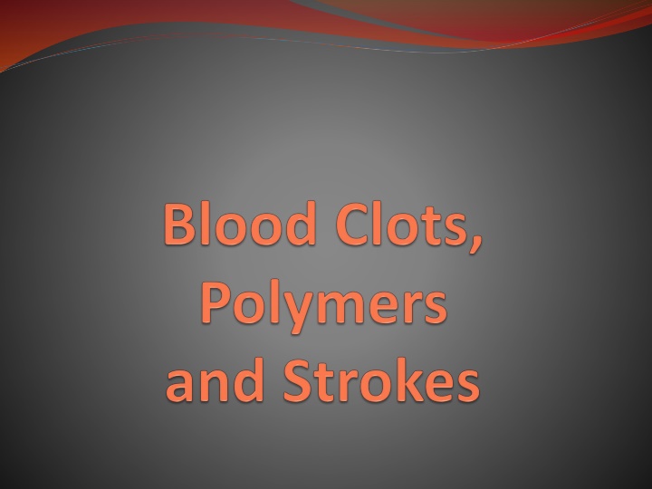 Blood Clots, Vessel Blockage, and Strokes