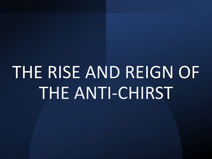 Unveiling the Reign of the Anti-Christ in the Last Days